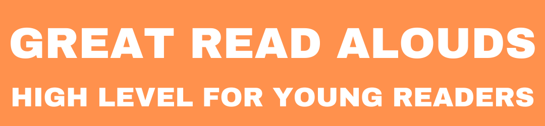 Great read alouds: High level for young readers