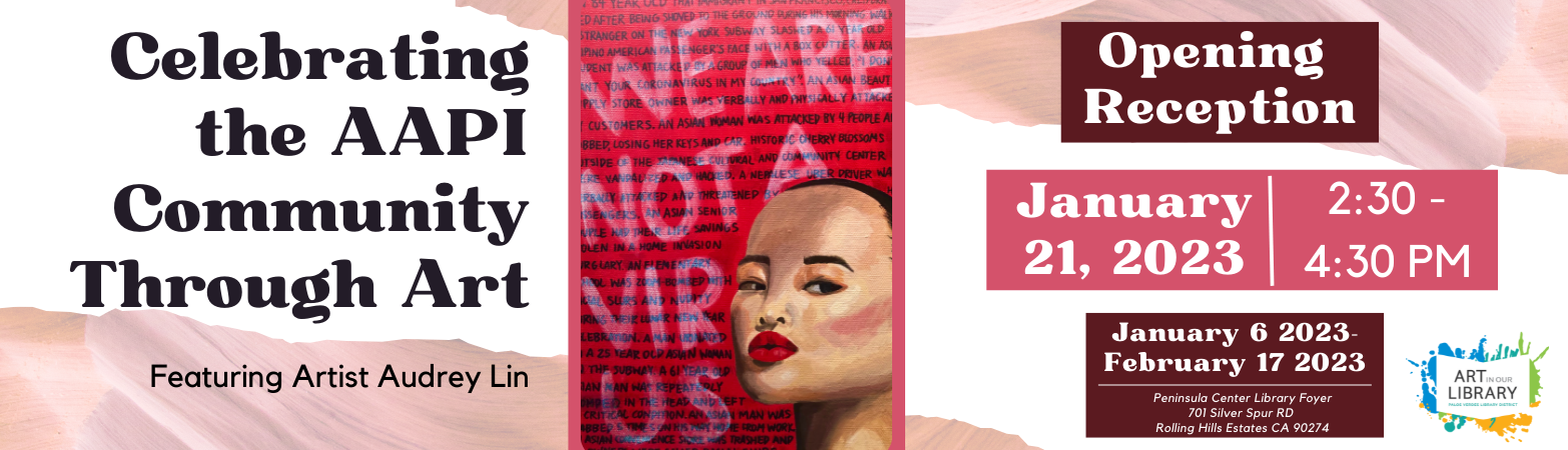Celebrating the AAPI Community Through Art, Featuring Artist Audrey Lin, January 6 2023-February 17 2023 Celebrating the AAPI Community Through Art, Featuring Artist Audrey Lin, January 6 2023-February 17 2023