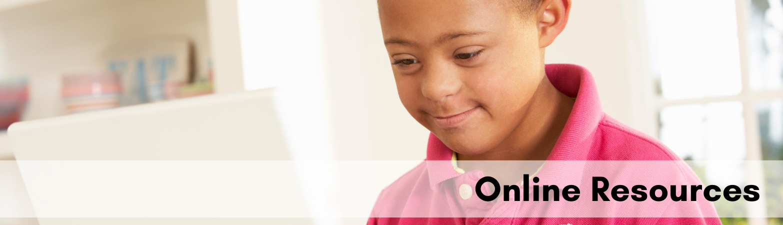 Boy with down syndrome looking at laptop with text "online resources"