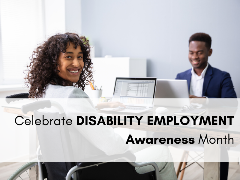 Celebrate - Disability Employment Awareness Month