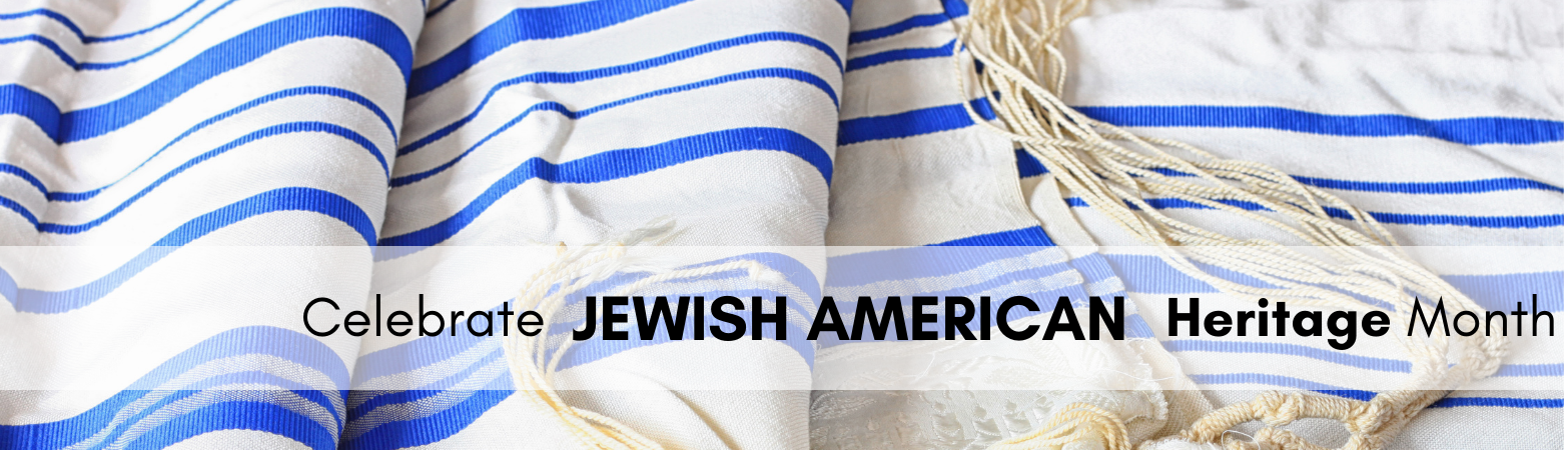 Jewish American Heritage Month