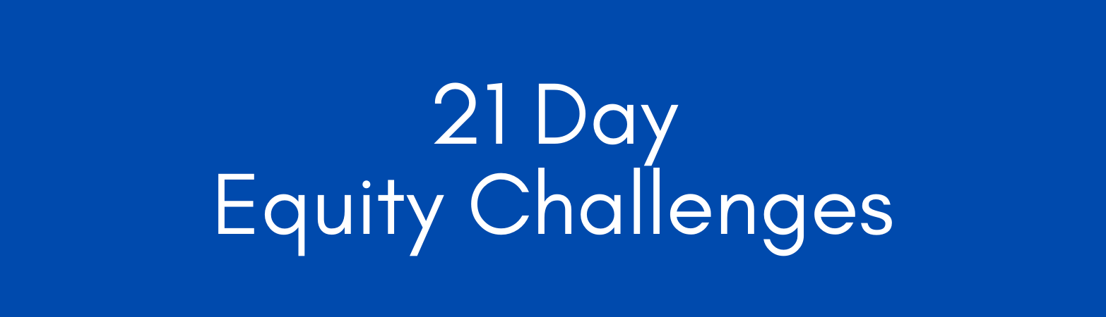 Blue background. White Text. "21 Day Equity Challenges"