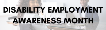 Celebrate - Disability Employment Awareness Month
