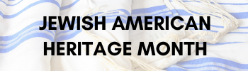 Jewish American Heritage Month