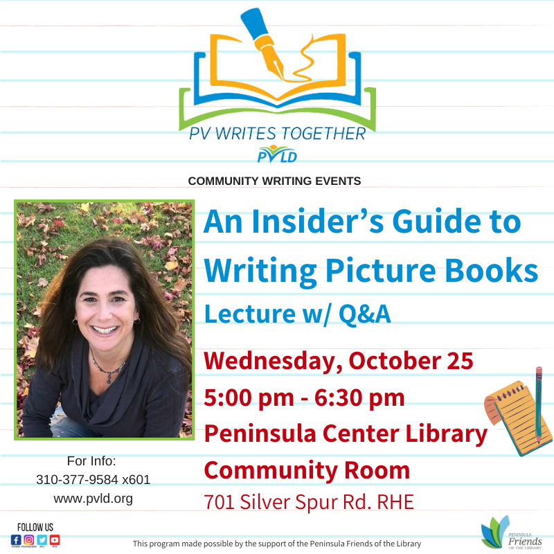 An Insider's Guide to Writing Picture Books Wednesday, October 25, 2023 5 PM - 6:30 PM Peninsula Center Library Community Room