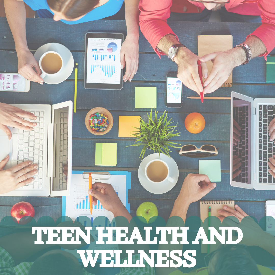 Teen Health and Wellness