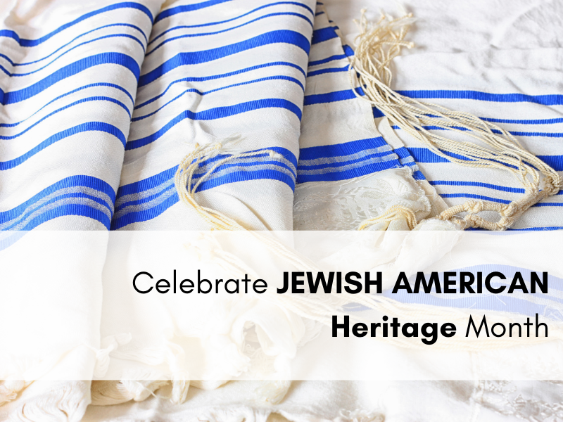 Celebrate - Jewish American Heritage Month