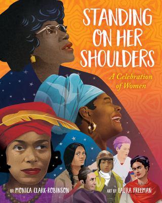 Standing on her shoulders : a celebration of women