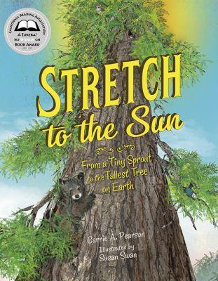 Stretch to the Sun - From a Tiny Sprout to the Tallest Tree on Earth