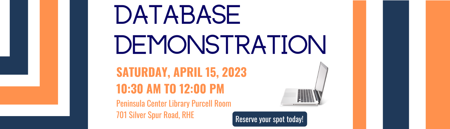 Database Demonstration Saturday, April 15, 2023  10:30 AM - 12:00 PM Peninsula Center Library Purcell Meeting Room