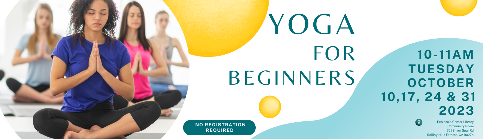 Yoga for Beginners Tuesday, October 10, 2023 10 AM - 11 Am Peninsula Center Library Community Room