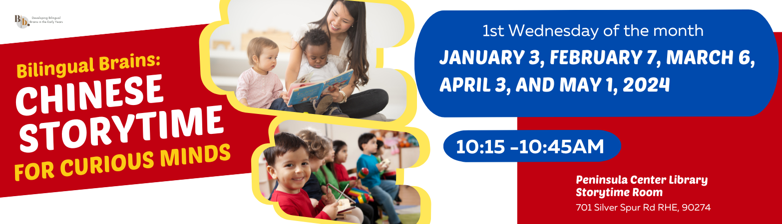 Bilingual Brains: Chinese (Mandarin) Storytime for Curious Minds 1/3/2024  10:15 AM - 10:45 AM Peninsula Center Library Storytime Room