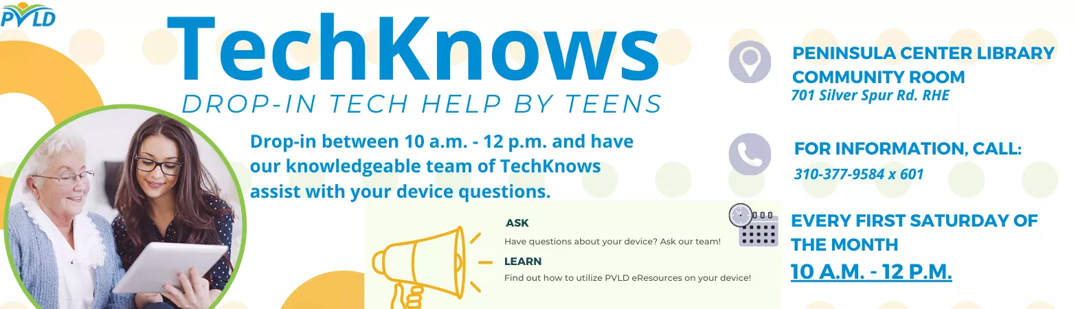 TechKnows every first Saturday of the month 10:00am - 12:00pm  Peninsula Center Library - Community Room