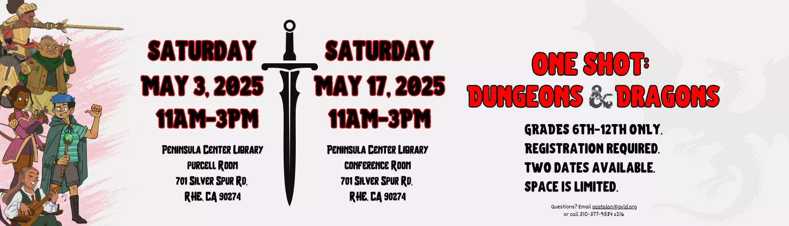 One Shot: Dungeons and Dragons Saturday, May 3 11:00am - 3:00pm Peninsula Center Library Purcell Room