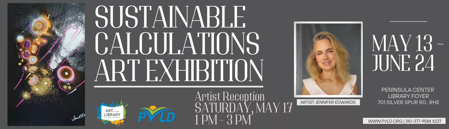 Sustainable Calculations Artist Reception Saturday, May 17 1:00pm - 3:00pm Peninsula Center Library Foyer