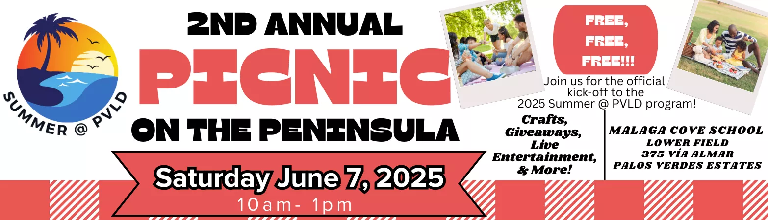 Picnic on the Peninsula Saturday, June 07 10:00am - 1:00pm Malaga Cove School Grounds Lower Field