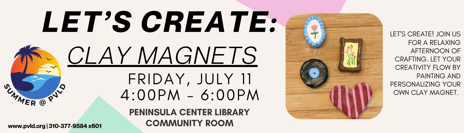 Let&#039;s Create: Clay Magnets Friday, July 11 4:00pm - 6:00pm Peninsula Center Library Community Room