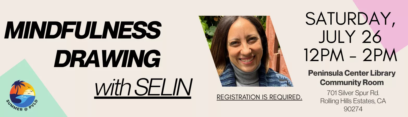 Mindfullness Drawing with Selin Saturday, July 26 12:00pm - 2:00pm Peninsula Center Library Community Room